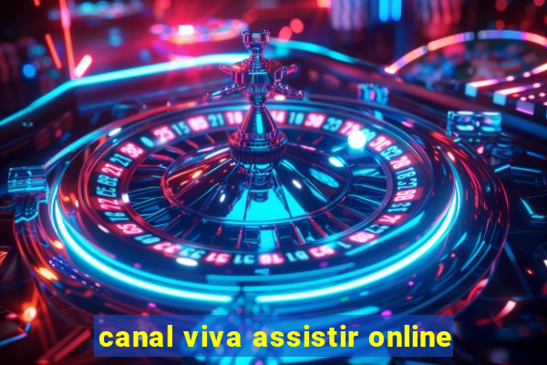 canal viva assistir online